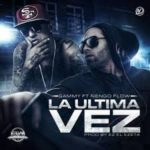 Gammy Ft. Ñengo Flow - La Ultima Vez MP3
